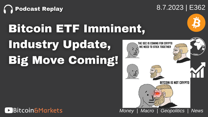 Bitcoin ETF Imminent, Industry Update, Big Move Coming! - E362