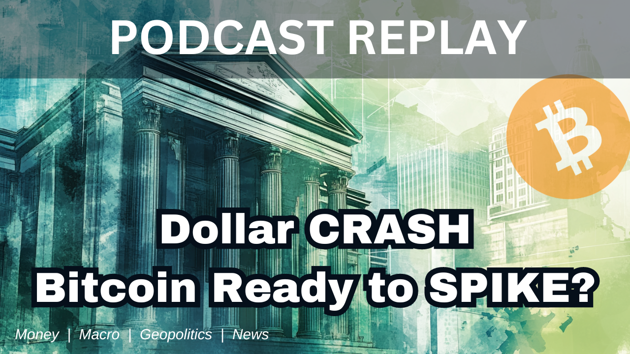 Dollar CRASH, Bitcoin Ready to SPIKE? - E391