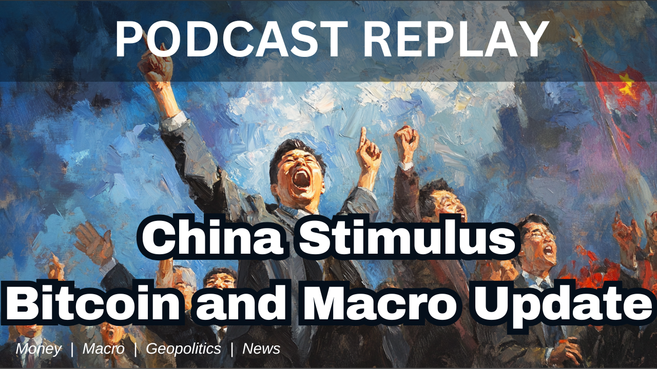 China Stimulus, Bitcoin and Politics - E403