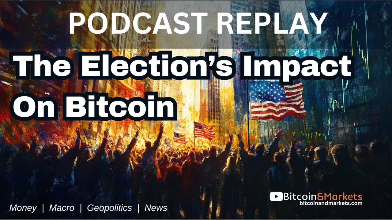 Bitcoin's Weekly Wrap Up - MicroStrategy, ETFs, Macro, Bitcoin Price and Election Impact - E415