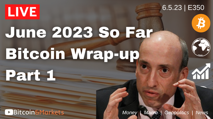 June 2023 So Far, Bitcoin Wrap-up Part 1 - Live E350